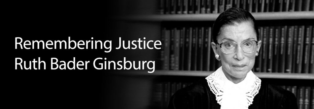 Remembering Justice Ruth Bader Ginsburg.